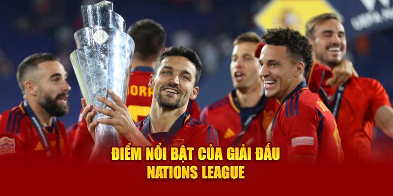 diem-noi-bat-cua-giai-dau-nations-league